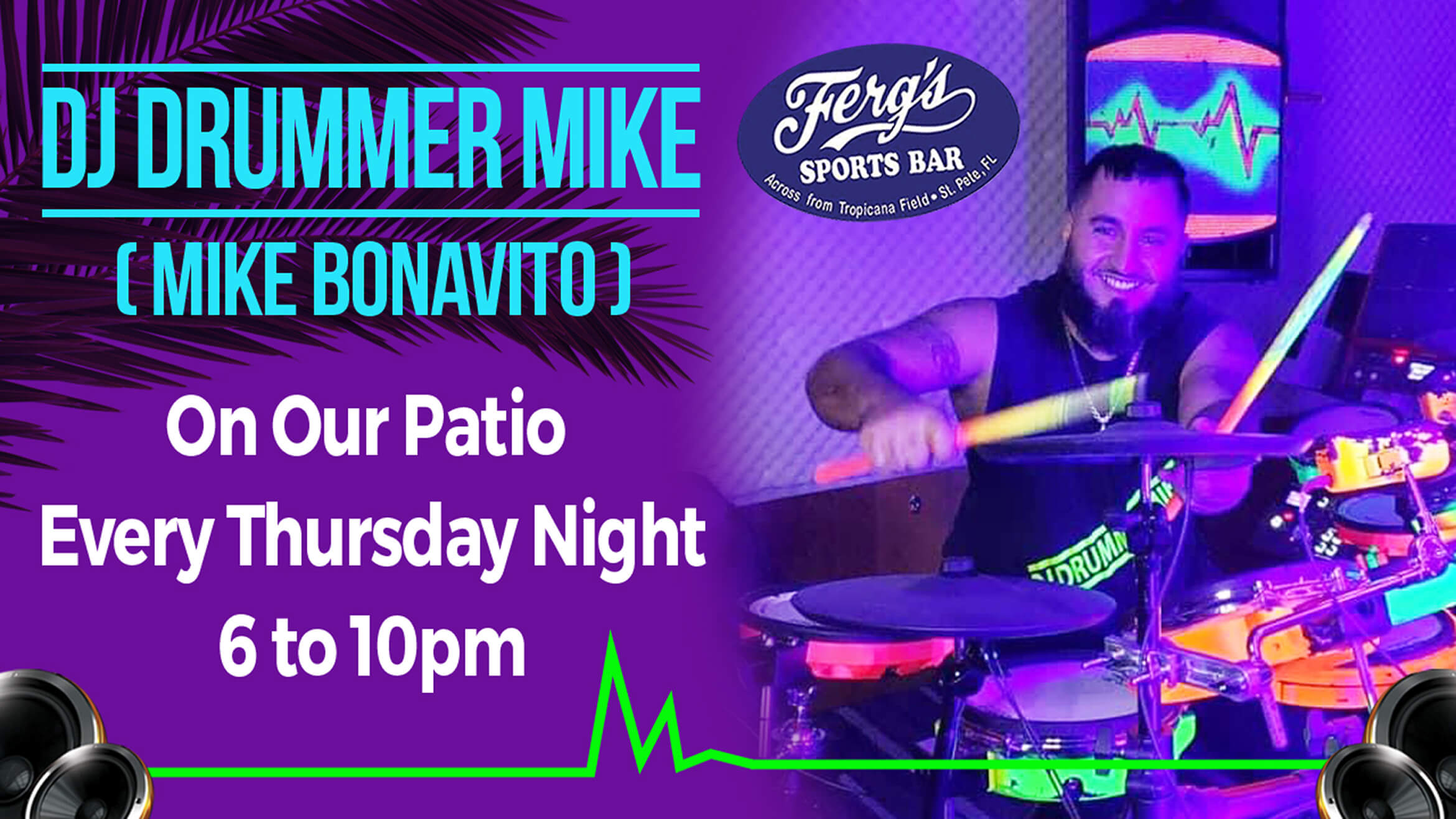 DJ Drummer Mike everything Thursday at Ferg's Sports Bar